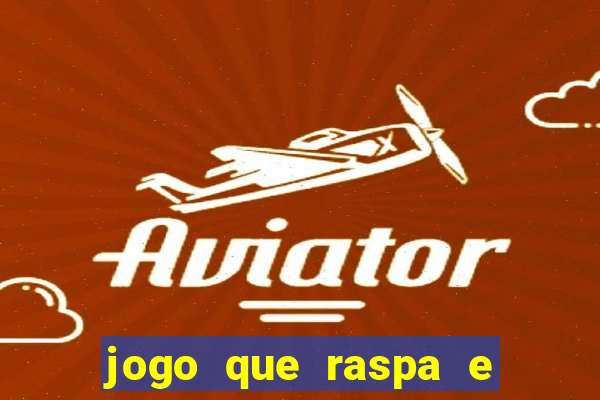 jogo que raspa e ganha dinheiro